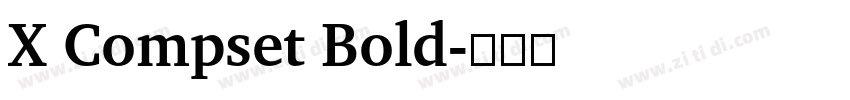 X Compset Bold字体转换
